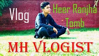 Heer Ranjha Tomb - Jhang | MH Vlogist