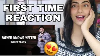First Time Reaction to Sundeep Sharma Stand-up -Father Knows Better