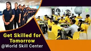 Get Skilled for Tomorrow at World Skill Center