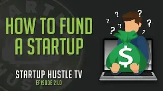 How to Fund a Startup