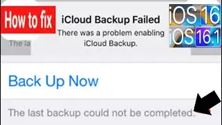 How to fix the Last Backup Could Not Be Completed in iOS 16