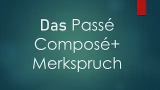 Passé Composé einfach erklärt + Merkspruch I Französisch einfach erklärt