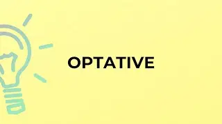 What is the meaning of the word OPTATIVE?