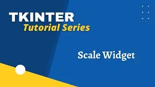 Tkinter Scale Widget Tutorial