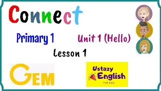 Primary 1, Connect, Unit 1, Lesson 1, Gem, English for kids