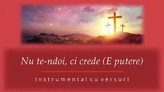 Nu te-ndoi, ci crede (E putere) - Negativ (Instrumental cu versuri)