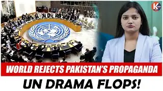 World Rejects Pakistan&rsquo;s Propaganda &ndash; UN Drama Flops! ||@KaizerNewsIndia
