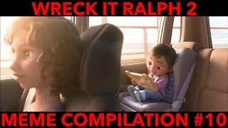 Wreck It Ralph 2 - Meme Compilation #10