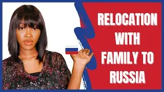 How to relocate with family to Russia 🇷🇺| Visa, cost, jobs, process