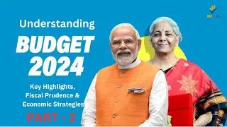 Budget 2024 Part - 2 | Key Highlights, Fiscal Prudence & Economic Strategies Unveiled | #trending