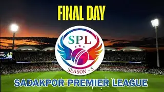 FINAL DAY SPL | SADAKPOR PREMIER LEAGUE 5 2026