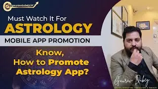 Major Objective of Astrology App Promotion, Do First For Astrology App Marketing | Gaurav Dubey