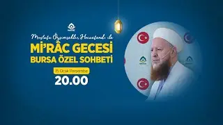 Mustafa Özşimşekler Hocaefendi | Mİ'RÂC GECESİ BURSA ÖZEL SOHBETİ | 15 Ocak 2026