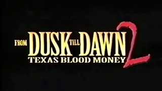 1999 From Dusk Till Dawn: Texas Blood Money Commercial