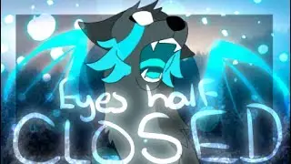 Eyes Half Closed // ORIGINAL animation meme