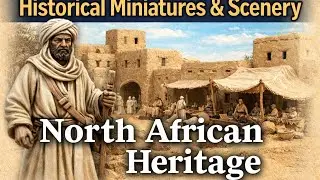 North African Heritage &ndash; Historical Miniatures & Scenery for Wargames
