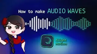 How to make Audio Waves in Alight Motion