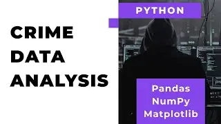 Analyzing 982K Crime Reports using Python || Pandas, NumPy, & Matplotlib