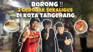 BORONG 2 GEROBAK SEKALIGUS TENGAH MALAM DI KOTA TANGERANG‼️