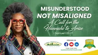 MISUNDERSTOOD, NOT MISALIGNED: A CALL FOR THE HANNAHS TO ARISE!