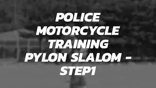 Police Motorcycle Training Pylon slalom - step1