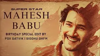 Super Star Mahesh Babu Birthday Special Edit | PSV Satvik | Siddhu DHFM 
