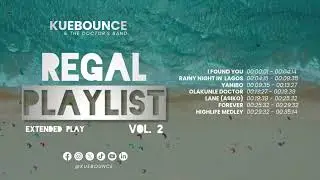 REGAL PLAYLIST || KUEBOUNCE & THE DOCTORS BAND