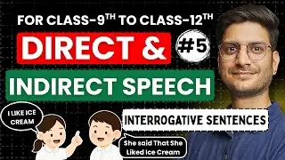 L-5, Interrogative Sentences, Direct - Indirect Speech | English Grammar | Class-9 To Class-12