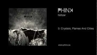 Phinx - Crystals, Flames And Cities