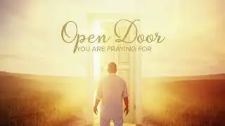 Open Door You Are Praying For