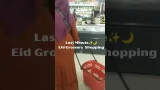 Last Minute 🌙 Eid Grocery Shopping🛒  || Eid Shopping 2024||