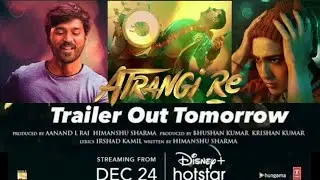 AtrangiRe Official Date Announcement 2021 || AtrangiRe Official Trailer