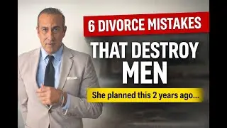 The 6 Most Expensive Divorce Mistakes Men Make (And How to Avoid Them)