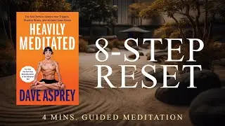 Dave Asprey&rsquo;s 8-Step Reset (4 Minute Guided Meditation)