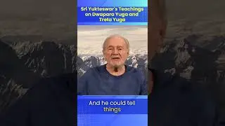 Sri Yukteswar's Teachings on Dwapara Yuga and Treta Yuga