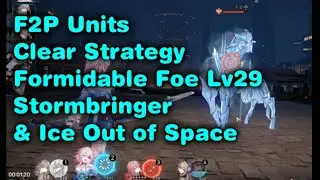 Stormbringer & Ice Out of Space | F2P Units Strategy | Formidable Foe Level 29 Rivet Town