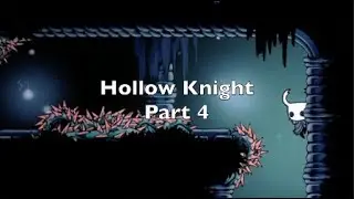 NOW IT'S TIME TO JUMP ON THESE WALLS!!!:Hollow Knight Part 4