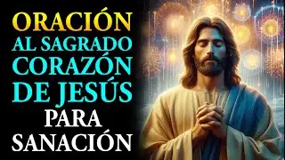 🩸ORACIÓN AL SAGRADO CORAZÓN DE JESÚS PARA SANACIÓN - ESCÚCHALA MIENTRAS DUERMES POR 7 NOCHES🙏