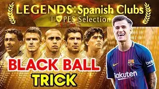 LEGENDS Spanish Clubs Black Ball Trick | PES 2019 Mobile