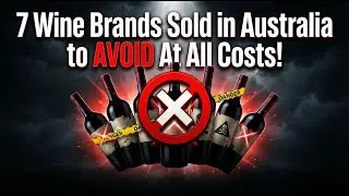 7 Wine Brands Sold in Australia to AVOID At All Costs!