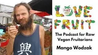 Love Fruit Podcast: Mango Wodzak Interview