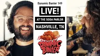 Dynamic Banter 149: Dynamic Banter LIVE! At The Soda Parlor, Nashville, TN