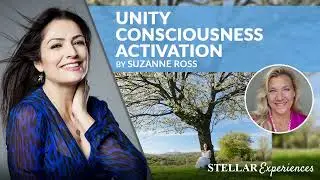 Unity Consciousness Activation With Suzanne Ross