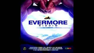 Evermore Riddim Mix + (DUB VERSION) (Full) Feat. Mason DI Emperor, Bugle & Jahra (February 2022)