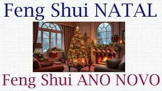 Feng Shui de Natal: Prepare a Energia da Resid&ecirc;ncia o Natal e Ano Novo com Ax&eacute;, Amor e Riquezas
