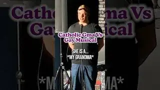 Catholic Grandma Vs. Gay Musical