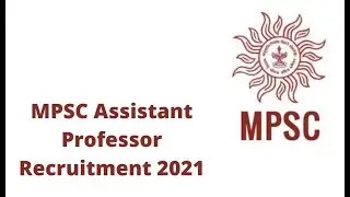MPSC Associate Professor Recruitment 2021| MPSC Professor & Dean Online Form 2021| MPSC Vacancy 2021