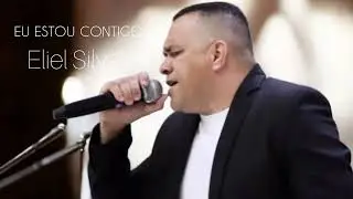 Eliel Silva // Eu Estou Contigo //  toda honrar e gl&oacute;ria para o nosso Deus 🔥😭❤️ autoria.