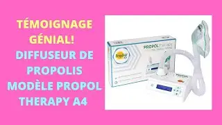 Super T&eacute;moignage sur le Diffuseur de Propolis Mod&egrave;le A4 