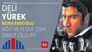 Bora Ebeoğlu - Ağıt ve Yusuf İdim Davut Oldum (Official Audio)
